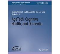 AgeTech, Cognitive Health, and Dementia (Synthesis Lectures on Technology and Health)