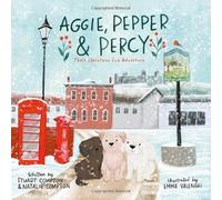 Aggie, Pepper & Percy - Their Christmas Eve Adventure