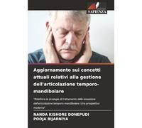 Aggiornamento sui concetti attuali relativi alla gestione dell'articolazione temporo-mandibolare: "Ridefinire le strategie di trattamento della ... temporo-mandibolare: Una prospettiva moderna"