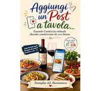 Aggiungi un Post a tavola…: Quando l’amicizia virtuale diventa condivisione di cose buone
