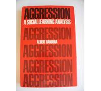 Aggression: A Social Learning Analysis (The Prentice-Hall Series in Social Learning Theory)