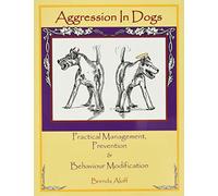 Aggression in Dogs: Practical Management, Prevention and Behavior Modification