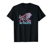 Aggressive Affirmations Tiger Roaring Polite Animal T-Shirt