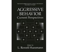 Aggressive Behavior: Current Perspectives (The Springer Series in Social Clinical Psychology)