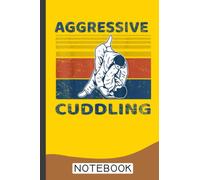 Aggressive Cuddling Vintage BJJ MMA Jujitsu Notebook: Brazilian Jiu jitsu Notebook for Journaling & Training Notes. Jiu jitsu Gifts