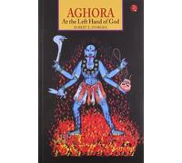Aghora. At the Left Hand of God: Written by Robert E. SVOBODA, 2008 Edition, Publisher: Rupa & Co [Paperback]