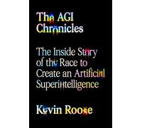 AGI Chronicles: The Inside Story of the Race to Create an Artificial Superintelligence
