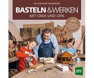 Agi Wurzinger K Basteln & Werken mit Oma und Opa: 44 Projekte Schrit (Hardback)