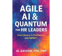 Agile AI & Quantum for HR Leaders: From Literacy to Profitability with IMPACT