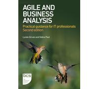 Agile and Business Analysis : Practical guidance for IT professionals - Second edition