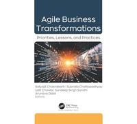 Agile Business Transformations: Priorities, Lessons, and Practices