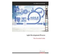 Agile Development Process: The Essential Guide