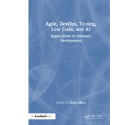 Agile, DevOps, Testing, Low Code, and AI : Applications to Software Development