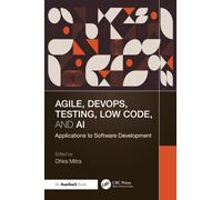 Agile, DevOps, Testing, Low Code, and AI : Applications to Software Development