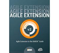 Agile Extension to the BABOK(R) Guide: Version 2
