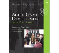 Agile Game Development : Build, Play, Repeat