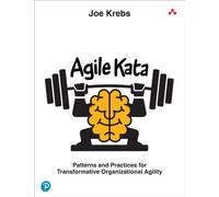 Agile Kata : Patterns and Practices for Transformative Organizational Agility