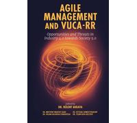 Agile Management and VUCA-RR : Opportunities and Threats in Industry 4.0 towards Society 5.0