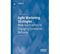 Agile Marketing Strategies: New Approaches to Engaging Consumer Behavior