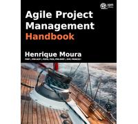 Agile Project Management Handbook: A Practical Guide for Agile and Hybrid Project Managers (Professional Handbooks)