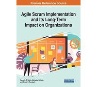 Agile Scrum Implementation and Its Long-Term Impact on Organizations