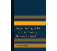 Agile Strategies for the 21st Century: The Need for Speed