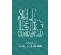 Agile Testing Condensed: A Brief Introduction