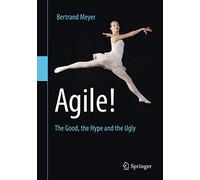 Agile!: The Good, the Hype and the Ugly