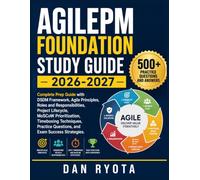 AGILEPM FOUNDATION STUDY GUIDE 2026-2027: Complete Prep Guide with DSDM Framework, Agile Principles, Roles and Responsibilities, Project Lifecycle, ... Questions, and Exam Success Strategies