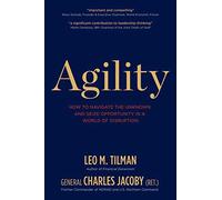 Agility: How to Navigate the Unknown and Seize Opportunity in a World of Disruption