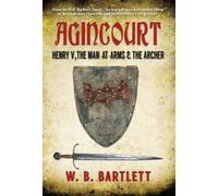 Agincourt: Henry V, the Man at Arms & the Archer