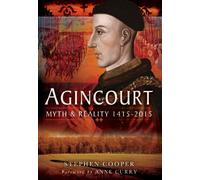 Agincourt: Myth and Reality 1415-2015