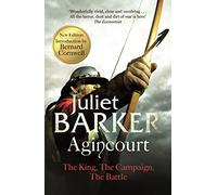 Agincourt: The King, the Campaign, the Battle