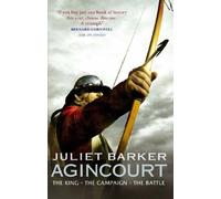 Agincourt: The King, the Campaign, the Battle by Barker, Juliet New Edition (2006)