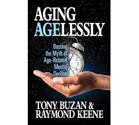 Aging Agelessly: Busting the Myth of Age-Related Mental Decline
