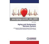 Aging and Autonomic Nervous System: A Prospective Observational Study of Evaluation of Cardiovascular Autonomic Functions in Aging