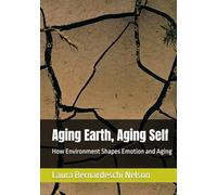 Aging Earth, Aging Self: How Environment Shapes Emotion and Aging
