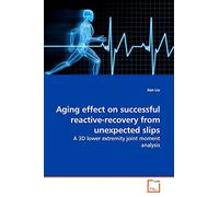 Aging effect on successful reactive-recovery from unexpected slips: A 3D lower extremity joint moment analysis