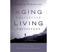 Aging Gracefully, Living Fruitfully