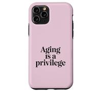 Aging Is A Privilege Longevity Quote Case for iPhone 11 Pro