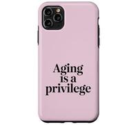 Aging Is A Privilege Longevity Quote Case for iPhone 11 Pro Max