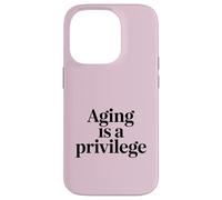 Aging Is A Privilege Longevity Quote Case for iPhone 14 Pro