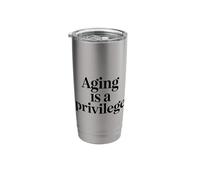 Aging is A Privilege Longevity Quote Stainless Steel Insulated Tumbler