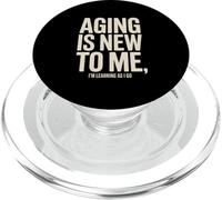 Aging Is New To Me I'm Learning As I Go Humor PopSockets PopGrip for MagSafe