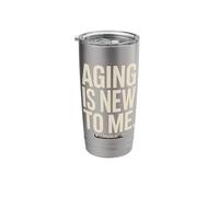 Aging is New to Me I'm Learning As I Go Humor Stainless Steel Insulated Tumbler