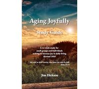 Aging Joyfully Study Guide: Revised 2026