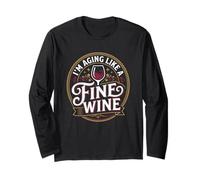 Aging Like A Fine Wine Drinker Vino Birthday Long Sleeve T-Shirt