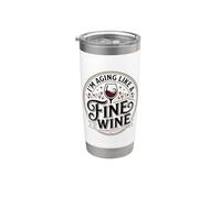 Aging Like A Fine Wine Drinker Vino Birthday Stainless Steel Insulated Tumbler