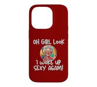 Aging Oh, Girl, Look, I Wake Up Sexy Today, Old Lady Case for iPhone 14 Pro
