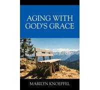 Aging with God's Grace